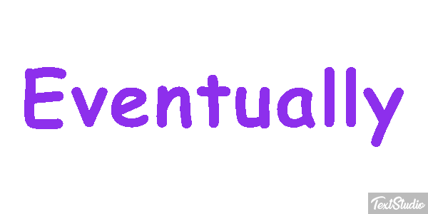 Eventually